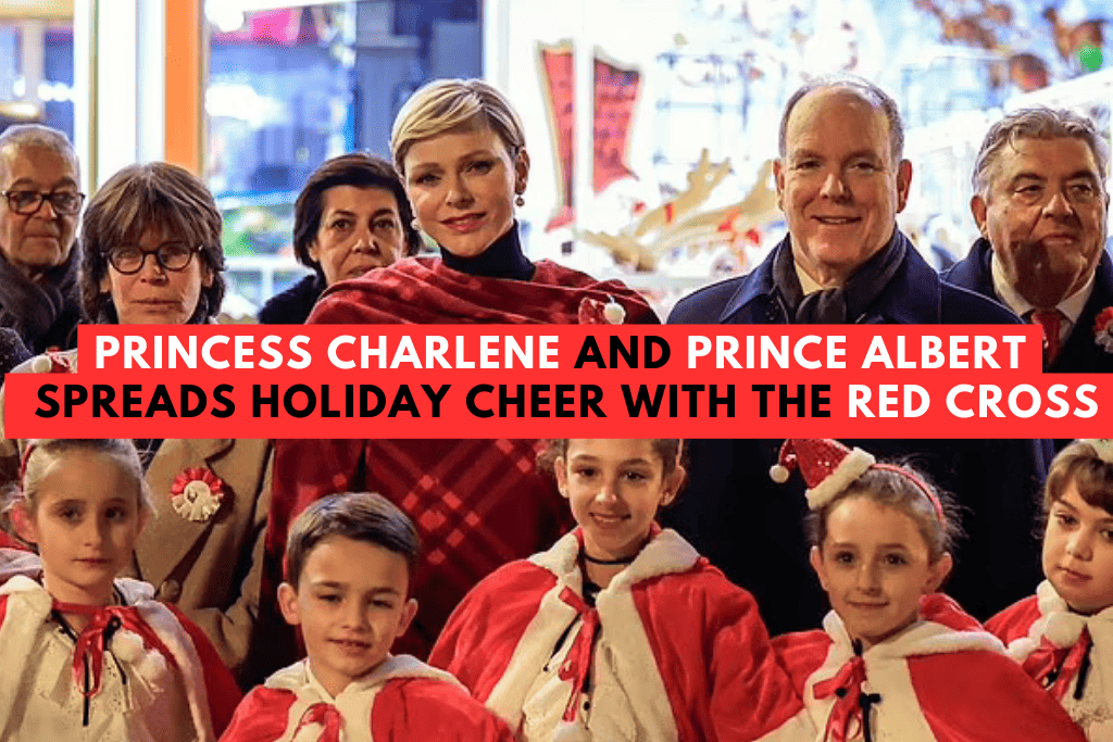 A Monaco Christmas When Royalty Spreads Holiday Cheer with the Red Cross