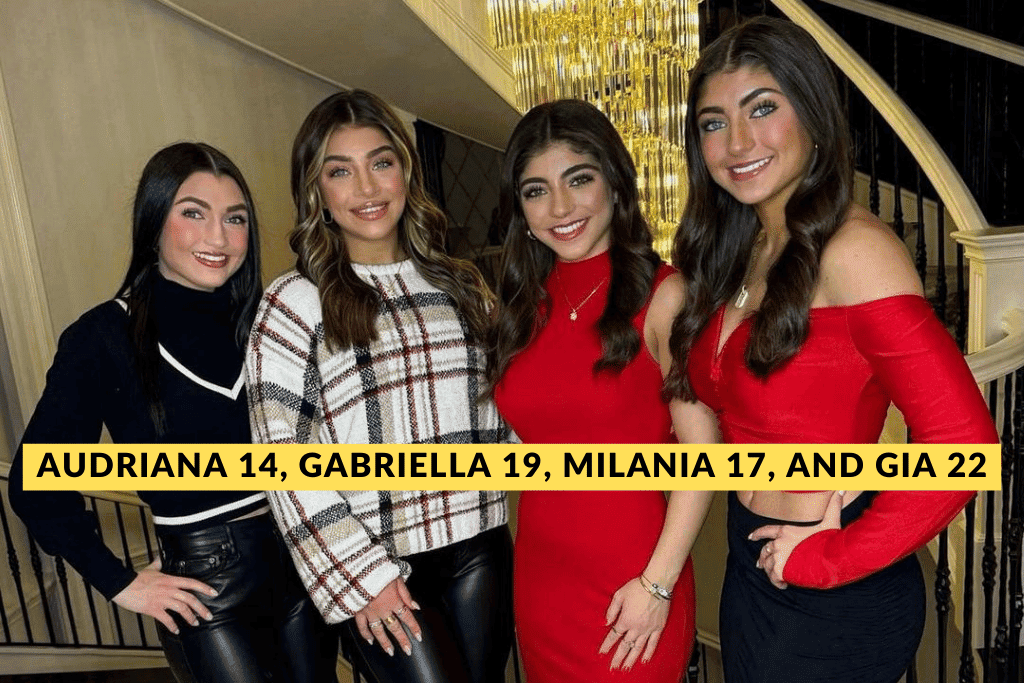 Gia 22 Gabriella 19 Milania 17 and Audriana 14